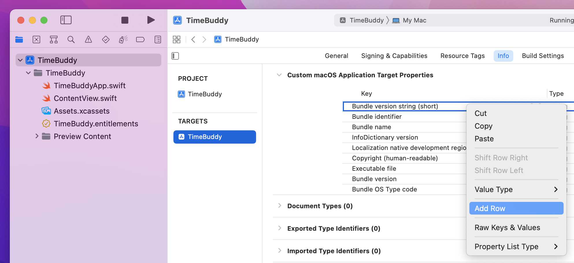 In Xcode, under TimeBuddy > Targets > TimeBuddy > Info > Custom ... Properties please right click on a row and select 'Add Row'.